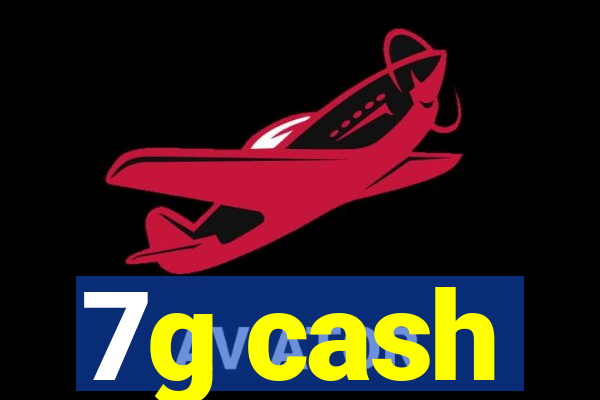 7g cash